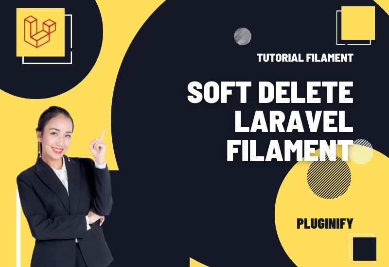 Memahami Fitur Soft Delete pada Laravel Filament