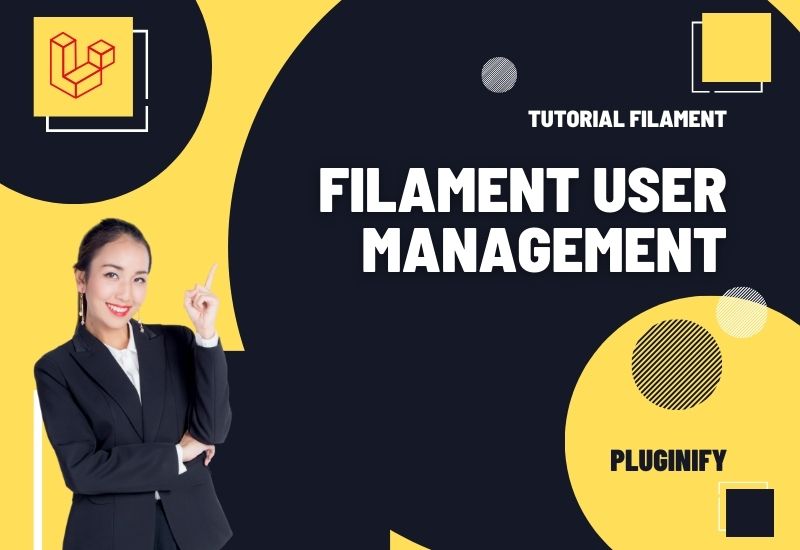 Filament User Management di Laravel: Mengelola User, Role, dan Permission
