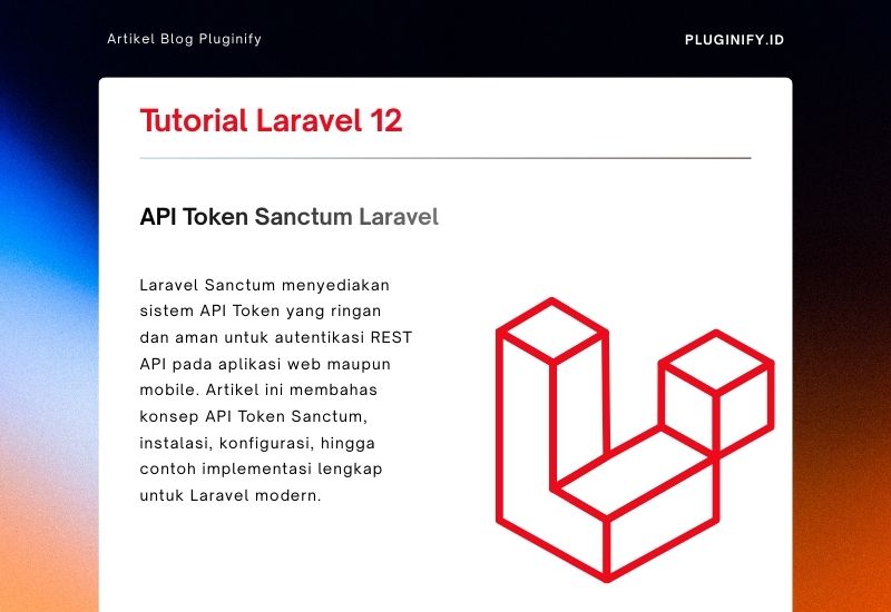 Menerapkan API Token Sanctum di Laravel untuk Autentikasi REST API