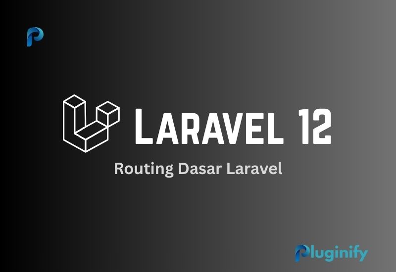 Routing Dasar Laravel: Mengatur Alur Permintaan HTTP