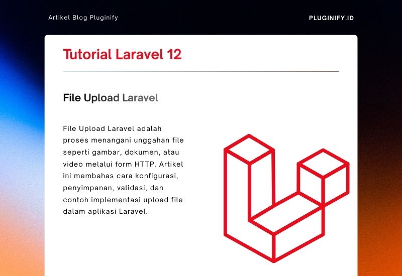 Panduan File Upload Laravel untuk Penanganan Berkas