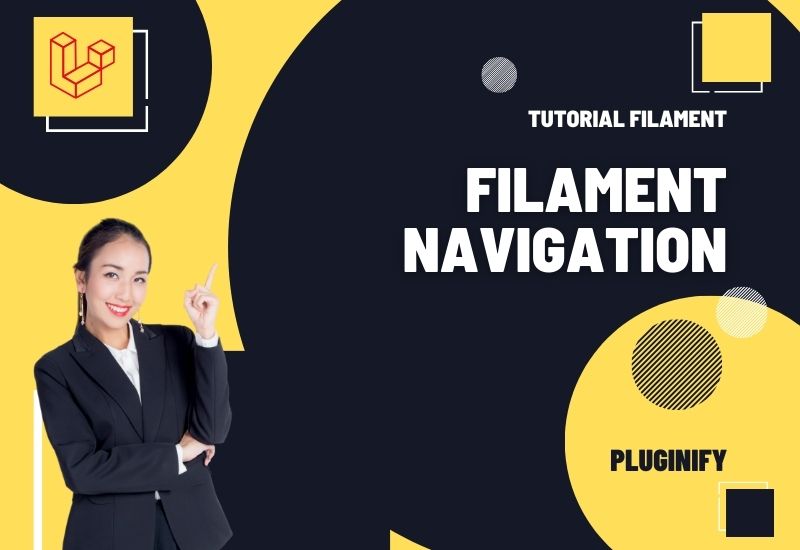 Filament Navigation di Laravel: Cara Mengatur Menu dan Struktur Admin Panel
