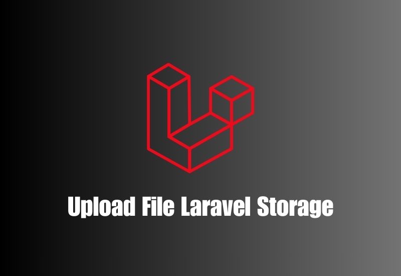 Upload File Laravel Storage (Lengkap & Aman untuk Production)