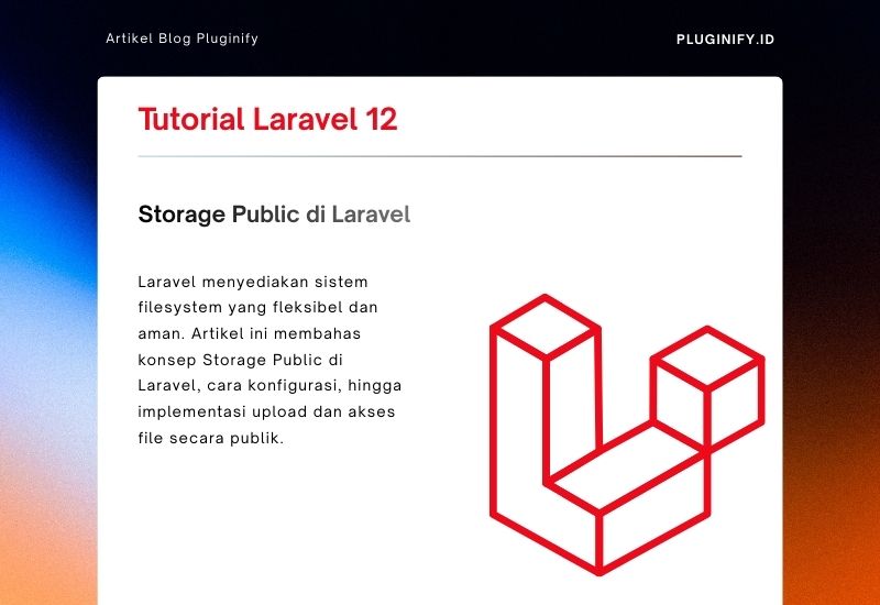 Mengenal Storage Public di Laravel: Konsep, Konfigurasi, dan Implementasi